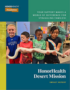 HonorHealth Foundation 2025 Desert Mission Impact Report